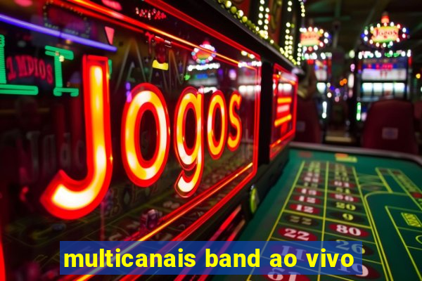 multicanais band ao vivo